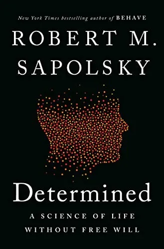 Determined: A Science of Life Without Free Will cover